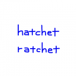 hatchet/ratchet　似た英単語/似ている英単語　画像